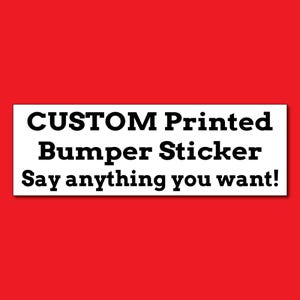 Custom Black & White Bumper Sticker – Personalized Text-Only Car Decal – Funny, Political, or Custom Message – Truck or Laptop Sticker