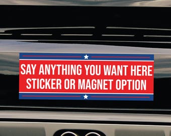 Custom Political Bumper Sticker or Magnet – Personalized, Weatherproof, Durable