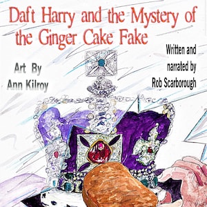 Adventure audiobook download. Daft Harry and the Mystery of a Ginger Cake Fake. 1970s on-farm vile, smelly capers, puzzles and invention.