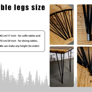 May include: Black metal hairpin legs for a table. The legs are shown in different configurations, including a close-up of the metal. The text in the image reads: "Table legs size 1) 40 cm/17 inch - for coffee tables and 2) 70 cm/29 inch - for dining tables. 3) We can make any height (to order)"