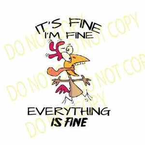 It&#39;s Fine I&#39;m Fine Everything&#39;s Fine -  PNG Digital Download
