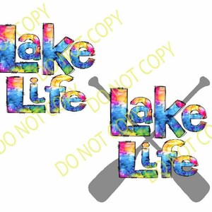 May include: Two watercolor designs of the words "Lake Life" with a pair of crossed paddles in the background. The words are in a rainbow color scheme.