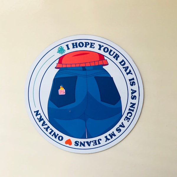 Crystal Bottom « I hope your day is as nice as my jeans » ( Magnet Canada Magnet  Restaurant Magnet NBA Magnet gifts Magnet jeans)