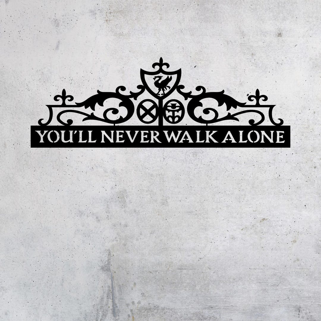Liverpool You’ll Never Walk Alone Metal Wall Art Sign, Steel Wall ...