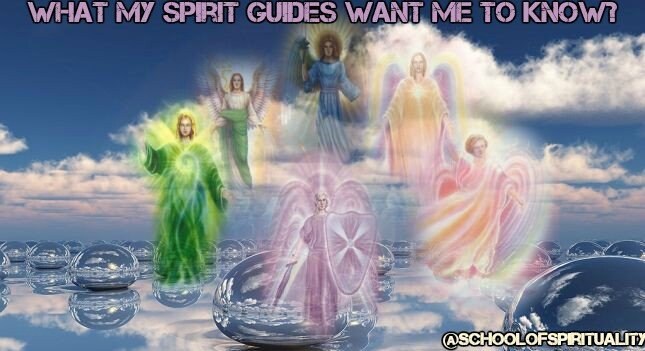 What my spirit guides want me to know?
