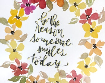 Be the reason someone smiles today