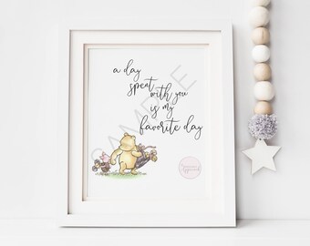 A Day Spent With You Is My Favorite Day | Classic Winnie the Pooh Printable | Printable Piglet Quote Image | Classic Pooh Nursery Decor