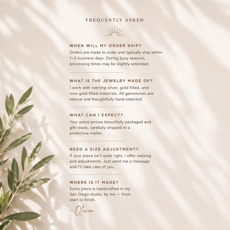 May include: A Frequently Asked Questions page with text about jewelry, including shipping, materials, and adjustments. The text is on a light beige background with a decorative sunburst and olive branch.