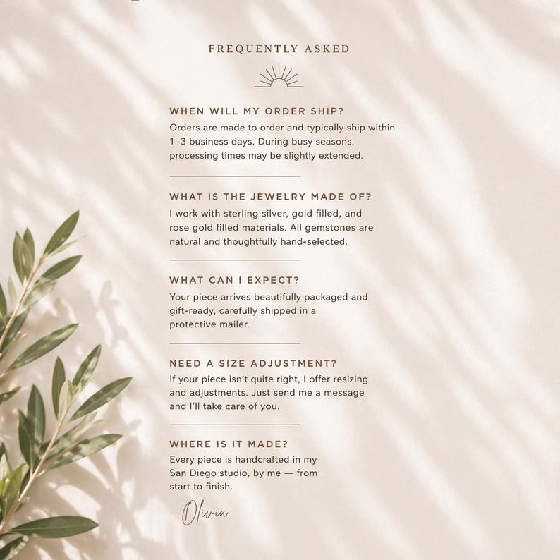 May include: A Frequently Asked Questions page with text about jewelry, including shipping, materials, and adjustments. The text is on a light beige background with a decorative sunburst and olive branch.