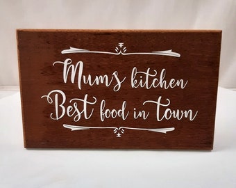 Mums Kitchen best food in Town, Great mothersday gift,  Lovely sign for any Kitchen, handmade from Kwila (Merbau) timber, stand alone sign