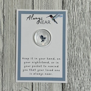 Hummingbird Always Near Glass Gem, Pocket Token, Angelversary, Remembrance Gift, Condolence gift, Loss of Loved One gift