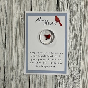 Cardinal Always Near Glass Gem, Pocket Token, Angelversary, Remembrance Gift, Condolence gift, Loss of Loved One gift