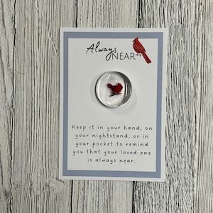 Cardinal Always Near Glass Gem, Pocket Token, Angelversary, Remembrance Gift, Condolence gift, Loss of Loved One gift