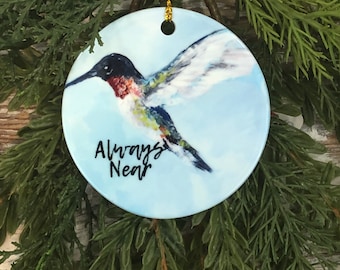 Sympathy Hummingbird Always Near Christmas Ornament, Bereavement gift, Loss of loved one, Tree trimming, Memorial, Condolence, Remembrance