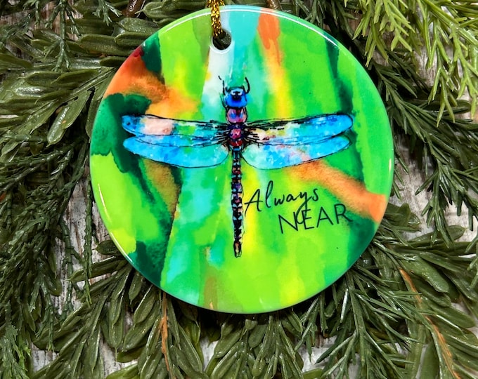 Sympathy Dragonfly Always Near Christmas Ornament, Bereavement gift, Loss of loved one, Tree trimming, Memorial, In remembrance