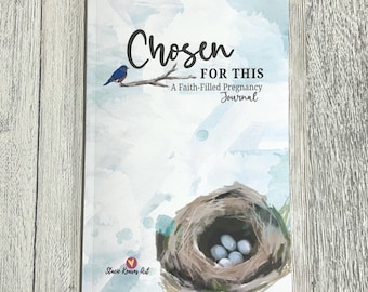 Chosen for This: A Faith-Filled Pregnancy Journal