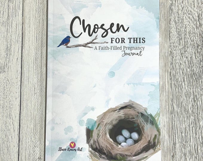 Chosen for This: A Faith-Filled Pregnancy Journal