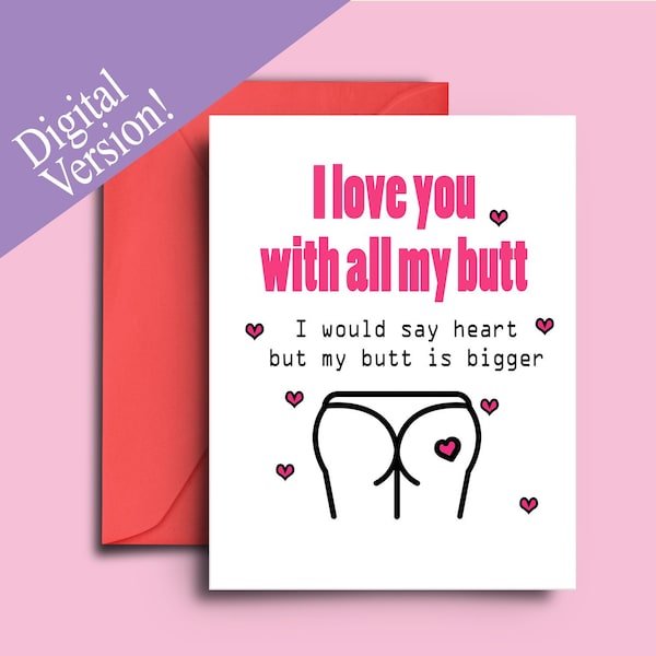 Funny Printable Love Card for Anniversary or Valentine's Day -  I Love You With All my Butt