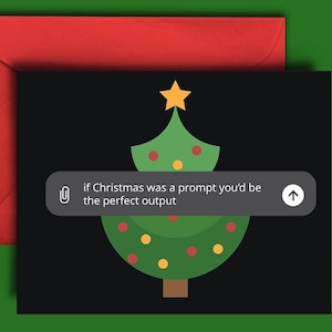 Cartão de Natal engraçado com tema de IA generativa para parceiro, namorado, namorada - Se o Natal fosse um prompt, você seria a saída perfeita