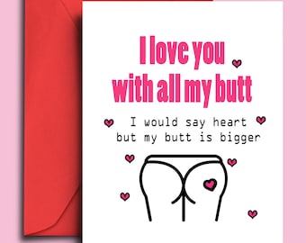 Funny Anniversary Card: I Love You With All My Butt - A5 Blank Card