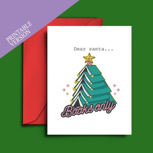 Cartolina di Natale stampabile per amanti dei libri, topi di biblioteca, bibliotecari e lettori accaniti - Caro Babbo Natale, Solo libri - Semplice cartolina di Natale vuota A5