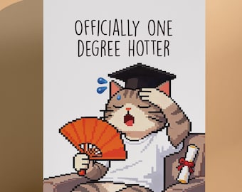 Divertente biglietto di laurea universitario - Ufficialmente un grado più caldo