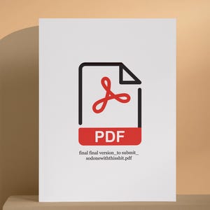 Op de afbeelding: Een witte rechthoekige print met een PDF-pictogram met een rood wervelontwerp. Het woord "PDF" staat in een rode rechthoek onder het pictogram. Daaronder staat de tekst: "final final version_to submit_ sodonewiththisshit.pdf".