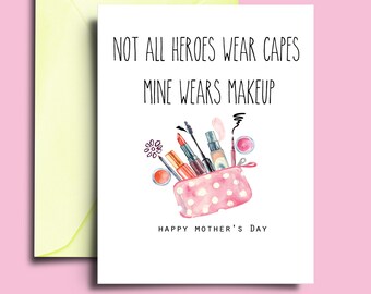 Funny Mother's Day Card Not All Heroes Wear Capes Card for Fashionista Mom Diva Mom Cool Mom Card for Wife Mother in Law Grandmother