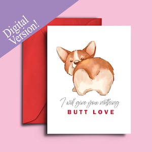 Afdrukbare Corgi Butt Pun Valentijnsdag, verjaardag liefdeskaart voor vriendin, vriend, Corgi moeders vaders A5 blanco kaart - niets butt liefde