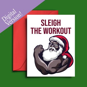 Funny Printable Workout Christmas Card for Gym Instructor, Personal Trainer, Fitness Coach etc - Buff Santa Claus - Sleigh the Workout PDF