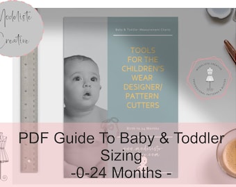 Baby & Toddler Measurement Charts and Size Band Guidance For Designers of Children's Wear 0- 24 Months - Both Inches and CM - Newly Updated!