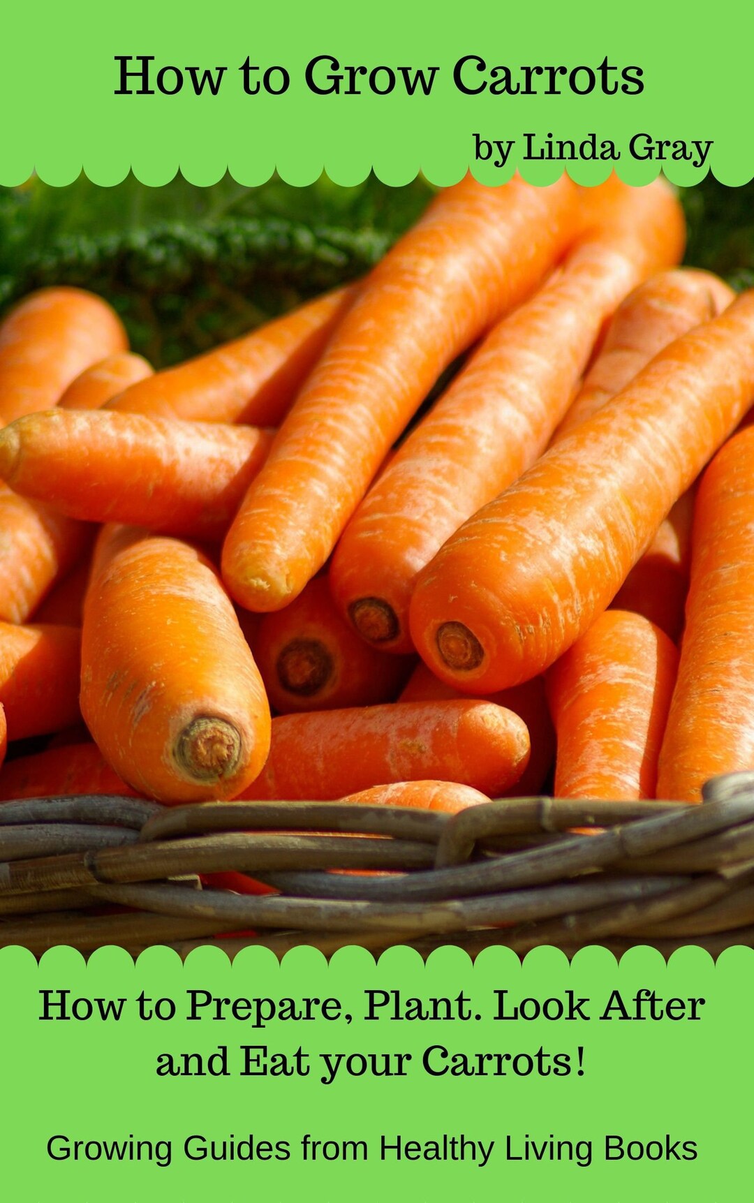 How to Grow Carrots, Growing Carrots at Home, Instant Book Download
