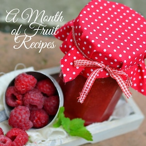 A Month of Fruit Recipes, 31 fruit recipes, recipe download, family recipes, healthy recipes