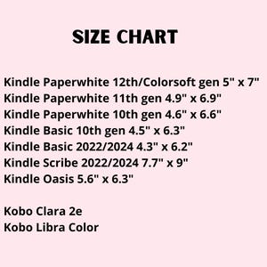 May include: A size chart for various e-reader models, including Kindle Paperwhite, Kindle Basic, Kindle Scribe, Kindle Oasis, Kobo Clara 2e, and Kobo Libra Color. The chart lists the dimensions of each model in inches.