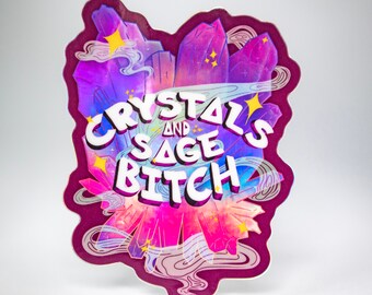 Holographic Crystals and Sage Bitch Sticker