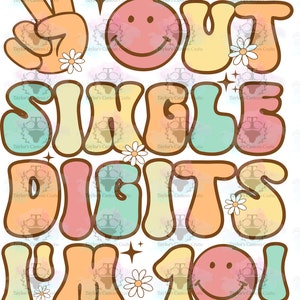 Peace out single digits i&#39;m 10 PNG and JPG file