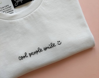 T-shirt "Cool people smile :)" hand embroidered, in organic cotton - women's white t-shirt with writing - made to order