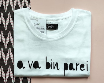 T-shirt with handpainted "a va bin parei" writing in Piedmontese, in organic cotton - made to order