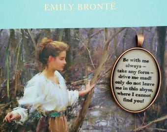 Wuthering Heights Be with me always - Bronte Quote Necklace or Key Ring