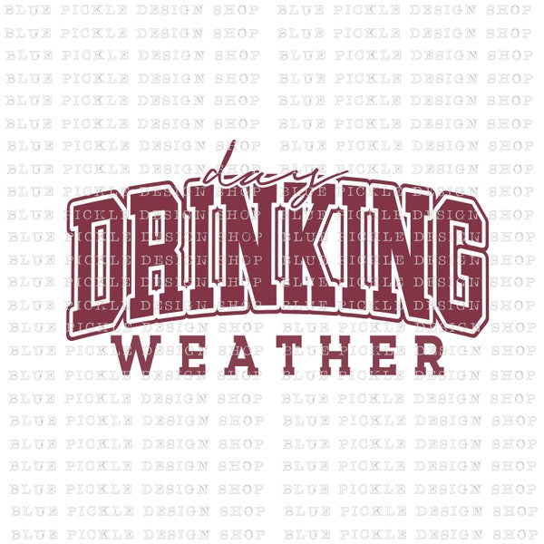 Day Drinking Weather PNG day drinking SVG solid and distressed drinking designs summer OG "weather" Best Selling popular summer png