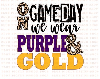 On Gameday PNG we wear purple and gold school spirit sublimation DTF digital download screen printing small business use ok tumbler digital