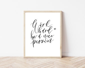 Trabajar duro y ser arte agradable, trabajar duro arte impresión, trabajar duro y ser agradable, signos de caligrafía, impresión de arte de caligrafía, arte de la frase, diciendo arte