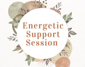 Energetic Support Session