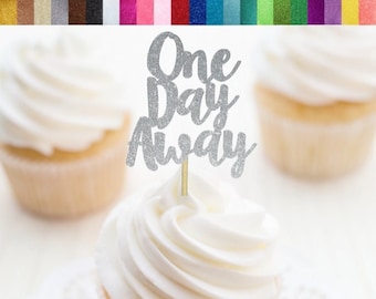 One Day Away Cupcake Toppers, Wedding Rehearsal Dinner Cupcake Toppers, Rehearsal Dinner Decorations, Countdown Food Picks, Rehearsal Brunch