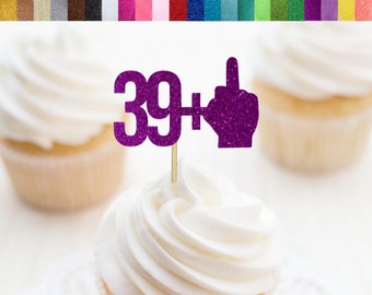 39 + 1 Cupcake Toppers, Funny 40th Birthday Food Picks, Middle Finger Toppers, 40th Birthday Party Decorations, Fuck 40 Cupcake Toppers