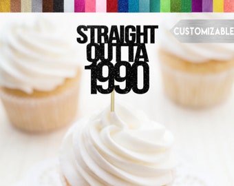 ANY YEAR Custom Straight Outta Cupcake Toppers, Hip Hop Cupcake Toppers, 30th, 1990, 1991, 1992, 1993. 1994, Throwback Birthday Party Decor
