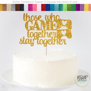 Those Who Game Together Stay Together Cake Topper, Quirky Wedding Cake Topper, Nerdy Wedding Decorations, Geeky Wedding Cake Topper