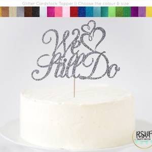 We Still Do Cake Topper, Jubiläum Torten topper, Happy Anniversary Cake Topper, Jubiläum Party Dekor, We Still Do Sign, Hochzeit Topper