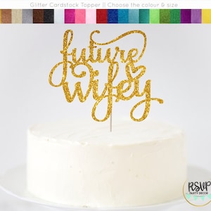 Future Wifey Cake Topper, Bachelorette Cake Topper, Miss to Mrs Cake Topper, Bride to Be, Future Wifey Sign, Glitter Bridal Shower, Heart