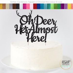 Oh Deer He&#39;s Almost Here Cake Topper, Oh Deer Cake Topper, Oh Deer Baby Shower, Woodland Baby Shower, Forest Baby Shower, Baby Boy Topper